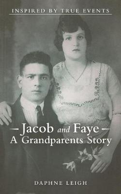 Jacob and Faye a Grandparents Story: Inspired by True Events (Paperback)