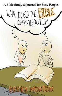 What Does the Bible Say about . . . ?: A Bible Study & Journal for Busy People. (Paperback)