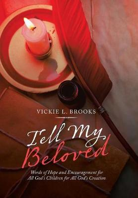 Tell My Beloved: Words of Hope and Encouragement for All God's Children for All God's Creation (Hardback)