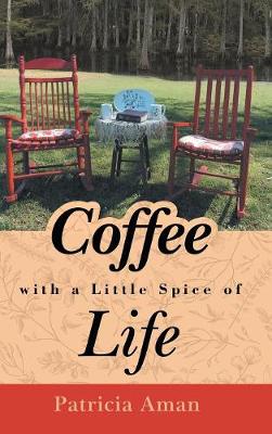 Coffee with a Little Spice of Life (Hardback)