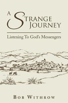 A Strange Journey: Listening to God's Messengers (Paperback)
