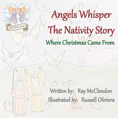 Angels Whisper the Nativity Story: Where Christmas Came from (Paperback)