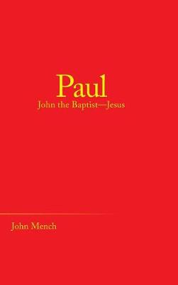 Paul: John the Baptist-Jesus (Hardback)