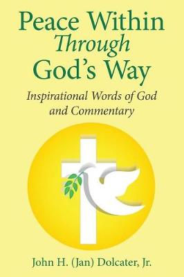 Peace Within Through God's Way: Inspirational Words of God and Commentary (Paperback)