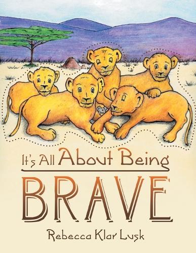 It's All About Being Brave (Paperback)