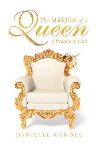 The Making of a Queen: A Treasure to Find (Paperback)