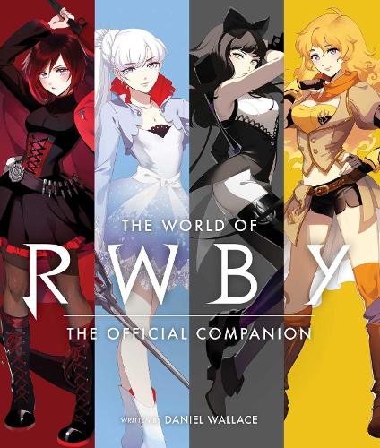 The World of RWBY - The World of RWBY (Hardback)