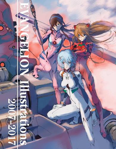 Evangelion Illustrations 2007-2017 - The Art of Neon Genesis Evangelion: 2007-2017 (Paperback)