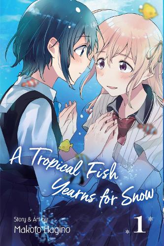 A Tropical Fish Yearns for Snow, Vol. 1 - A Tropical Fish Yearns for Snow (Paperback)