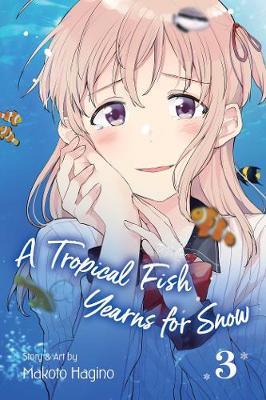 A Tropical Fish Yearns for Snow, Vol. 3 - A Tropical Fish Yearns for Snow 3 (Paperback)