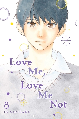 Love Me Love Me Not Vol 8 By Io Sakisaka Waterstones