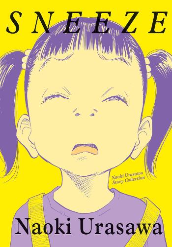 Sneeze: Naoki Urasawa Story Collection - Sneeze: Naoki Urasawa Story Collection (Paperback)