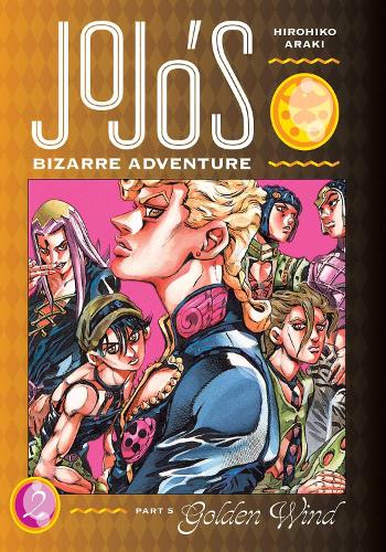 JoJo's Bizarre Adventure: Part 5--Golden Wind, Vol. 2 - JoJo's Bizarre Adventure: Part 5--Golden Wind 2 (Hardback)