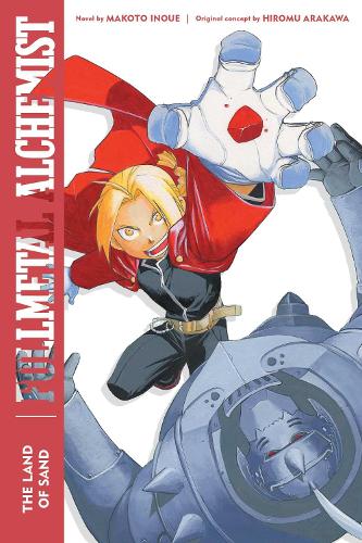 Fullmetal Alchemist: The Land of Sand: Second Edition - Fullmetal Alchemist (Novel) 1 (Paperback)