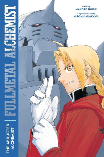 Fullmetal Alchemist: The Abducted Alchemist: Second Edition - Fullmetal Alchemist (Novel) 2 (Paperback)