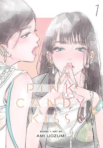 Pink Candy Kiss, Vol. 1 Volume 1 by Ami Uozumi | Waterstones