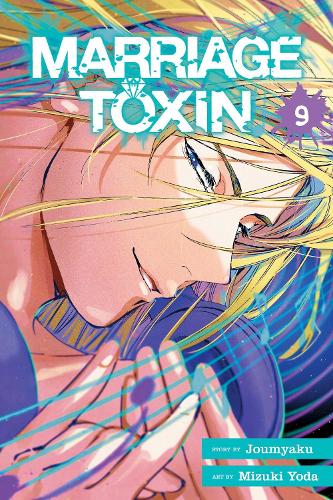 Viz Media, Subs. of Shogakukan Inc Marriage Toxin, Vol. 9