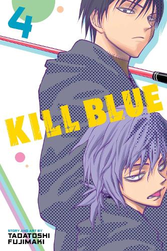 Viz Media, Subs. of Shogakukan Inc Kill Blue, Vol. 4