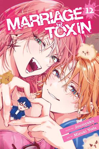 Viz Media, Subs. of Shogakukan Inc Marriage Toxin, Vol. 12