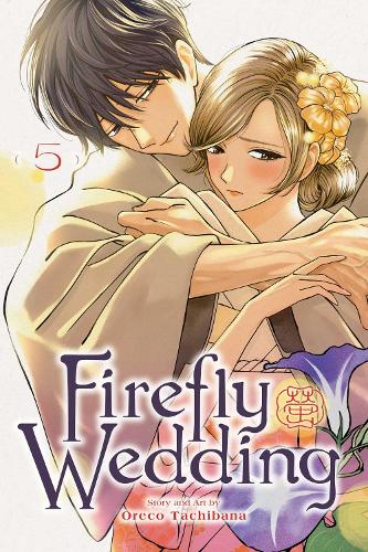 Viz Media, Subs. of Shogakukan Inc Firefly Wedding, Vol. 5
