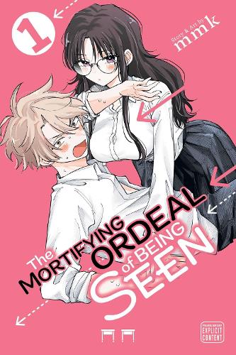 Viz Media, Subs. of Shogakukan Inc The Mortifying Ordeal Of Being Seen, Vol. 1