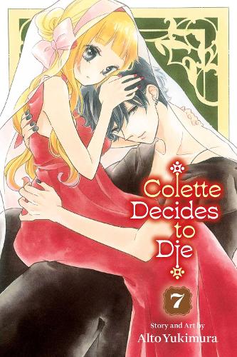 Viz Media, Subs. of Shogakukan Inc Colette Decides To Die, Vol. 7 Volume 7