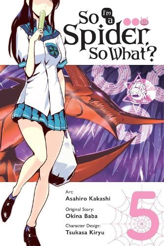 Asahiro Kakashi So I'm a Spider, So What?, Vol. 5 (manga)