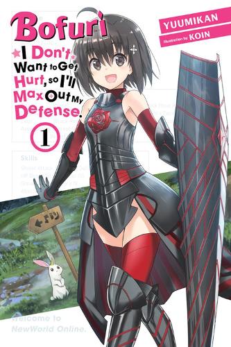 Bofuri: I Don't Want to Get Hurt, so I'll Max Out My Defense., Vol. 1 (light novel) (Paperback)