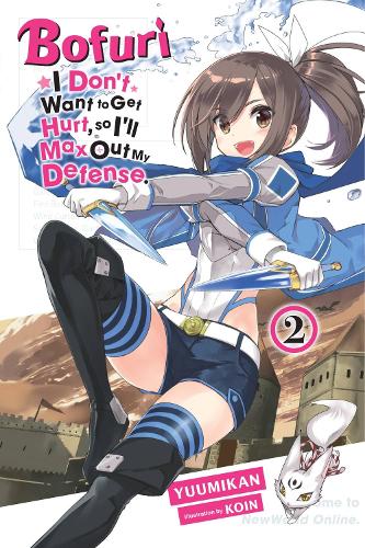 Bofuri: I Don't Want to Get Hurt, so I'll Max Out My Defense., Vol. 2 (light novel) (Paperback)