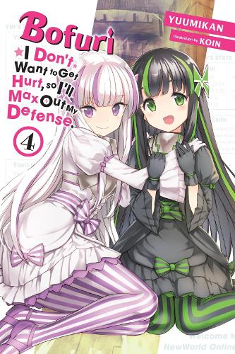 Bofuri: I Don't Want to Get Hurt, so I'll Max Out My Defense., Vol. 4 (light novel) (Paperback)