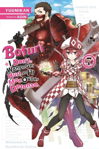 Bofuri: I Don't Want to Get Hurt, so I'll Max Out My Defense., Vol. 7 (light novel) (Paperback)