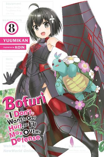 Bofuri: I Don't Want to Get Hurt, so I'll Max Out My Defense., Vol. 8 (light novel) (Paperback)