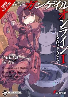 Sword Art Online Alternative Gun Gale Online, Vol. 1 (light novel) - Reki Kawahara
