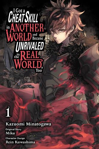 Little, Brown & Company I Got A Cheat Skill In Another World And Became Unrivaled In The Real World, Too, Vol. 1 (manga)