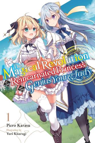 Little, Brown & Company The Magical Revolution Of The Reincarnated Princess And The Genius Young Lady, Vol. 1 (novel)