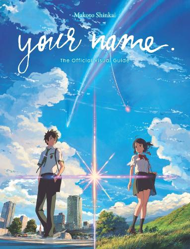 your name. The Official Visual Guide by Makoto Shinkai | Waterstones