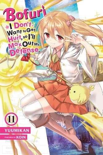 Bofuri: I Don't Want to Get Hurt, so I'll Max Out My Defense., Vol. 11 (light novel) (Paperback)