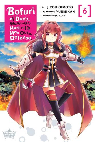 Bofuri: I Don't Want to Get Hurt, so I'll Max Out My Defense., Vol. 6 (manga) (Paperback)