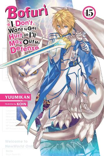 Bofuri: I Don't Want to Get Hurt, so I'll Max Out My Defense., Vol. 15 (light novel) (Paperback)