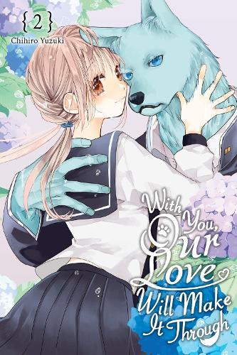 Little, Brown & Company With You, Our Love Will Make It Through, Vol. 2