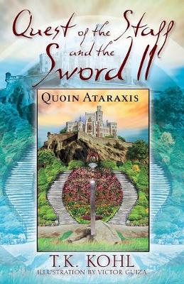 Quest of the Staff and the Sword, II: Quoin Ataraxis (Paperback)