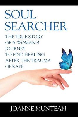 Soul Searcher: The True Story of a Woman's Journey to Find Healing After the Trauma of Rape (Paperback)