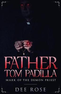Father Tom Padilla: Mark of the Demon Priest (Paperback)