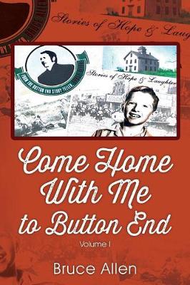 Come Home with Me to Button End: Volume I (Paperback)