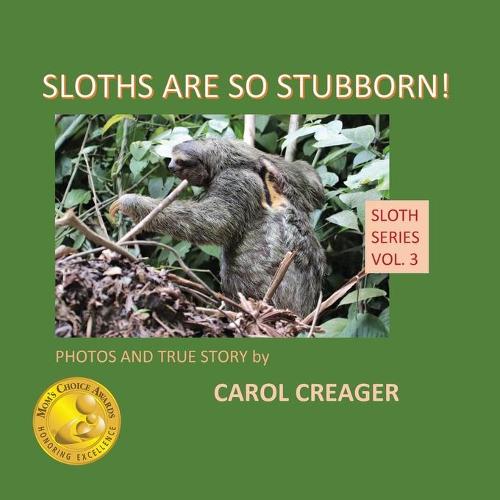 Sloths Are So Stubborn! (Paperback)
