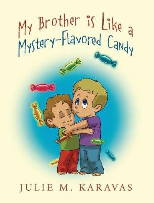 My Brother Is Like a Mystery-Flavored Candy (Hardback)