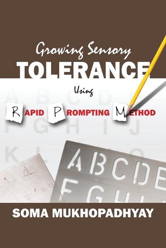 Growing Sensory Tolerance Using Rapid Prompting Method (Paperback)