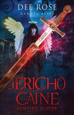 Jericho Caine Vampire Slayer: Dakota Rises (Paperback)