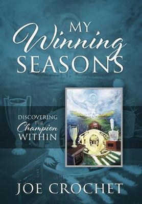My Winning Seasons: Discovering the Champion Within (Hardback)