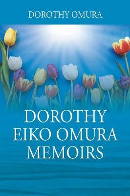 Dorothy Eiko Omura Memoirs (Paperback)